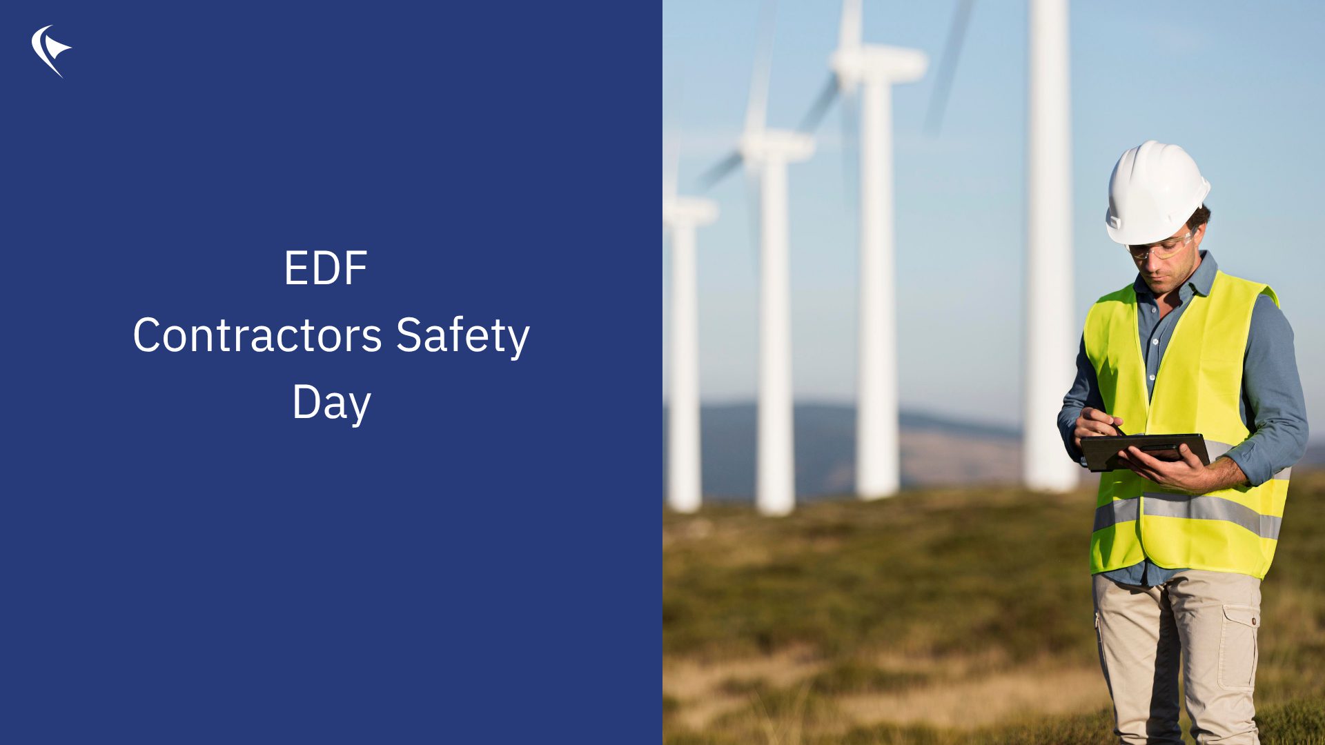 Man wearing a hard hat and high-visibility vest standing in front of a wind-farm; on the left a blue background with title ‘EDF Contractor Safety Day’.