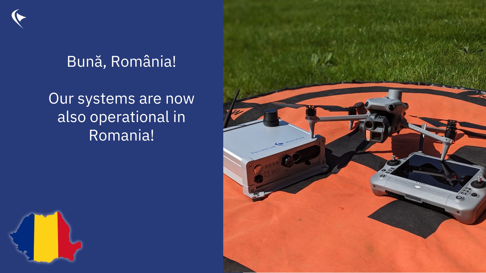 Perceptual Robotics announcement graphic featuring a DJI Matrice 4 drone, remote controller, and inspection equipment positioned on an orange landing pad outdoors. The left side of the image contains the message: “Bună, România! Our systems are now also operational in Romania!” alongside a map of Romania in the national flag colours, highlighting the company's expansion into the Romanian market.